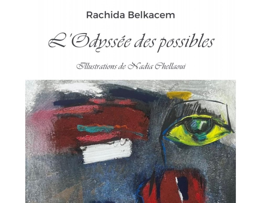 L’Odyssée des possibles : un  nouveau recueil de poésie signé Rachida Belkacem