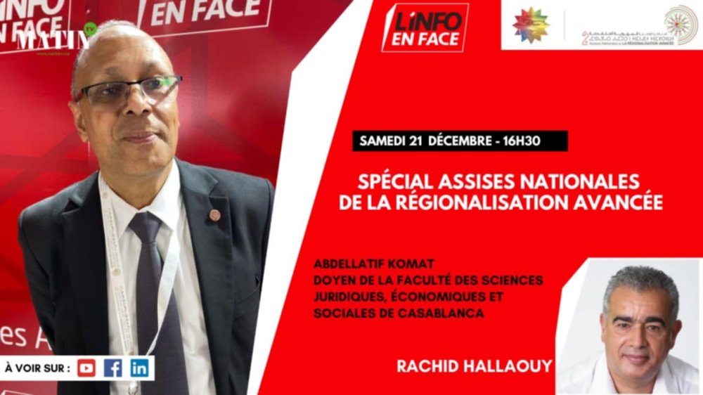 L’info en face en direct des Assises nationales de la Régionalisation avancée avec Abdellatif Komat